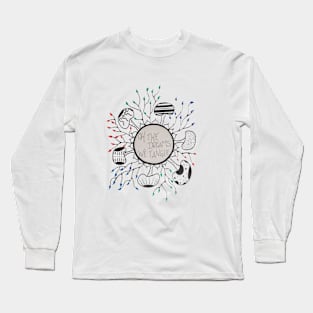 Oh The Dreams We Tangle Long Sleeve T-Shirt